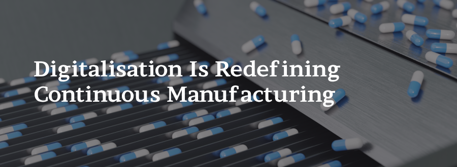Digitalisation Is Redefining Continuous Manufacturing
