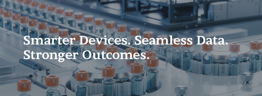 Smarter Devices. Seamless Data. Stronger Outcomes.