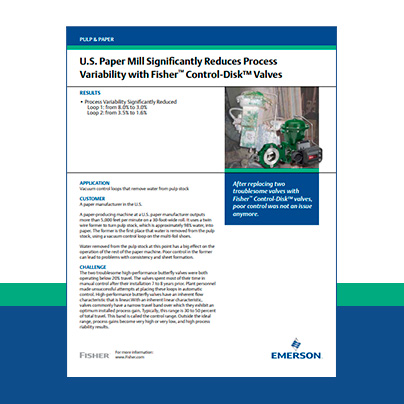 U.S Paper Mill Significantly Reduces Process Variability with Fisher™ Control-Disk™ Valves