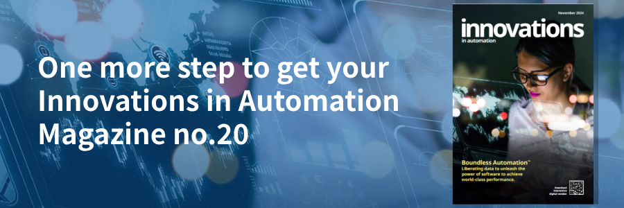   One more step to get your Innovations in Automation Magazine no.20