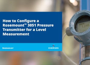 How to Configure a Rosemount 3051 Pressure Transmitter for Level Measurement
