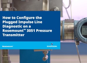 How to Configure Plugged Impulse Line On A Rosemount 3051 Pressure Transmitter
