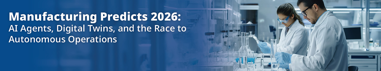 Manufacturing Predict 2026: Ai Agents, Digital Twins, and the Race to Autonomous Operations